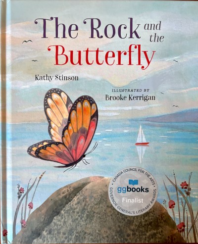 Cover of The Rock and the Butterfly by Kathy Stinson, illustrated by Brooke Kerrigan - Governor General's Literary Award Finalist