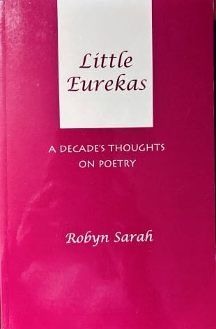 Cover of the book "Little Eurekas - A Decade's Thoughts on Poetry" by Robyn Sarah