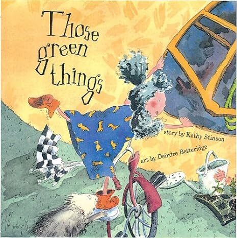 Cover of Those Green Things, story by Kathy Stinson, art by Deirdre Betteridge